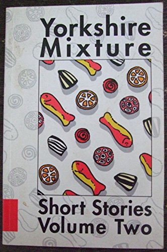 Stock image for Yorkshire Mixture Short Stories Volume Two: v. 2 for sale by WorldofBooks