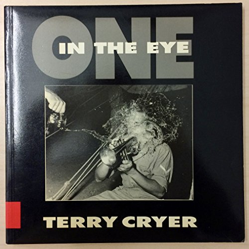 Imagen de archivo de One in the Eye: The Words and Photographs of Terry Cryer a la venta por WorldofBooks