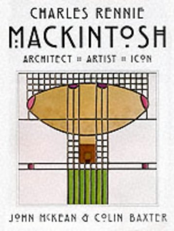 Stock image for Charles Rennie Mackintosh: Architect, Artist, Icon for sale by AwesomeBooks