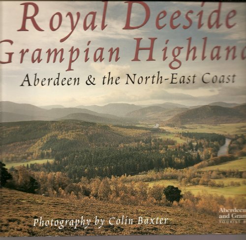 Stock image for Royal Deeside, Grampian Highlands: Aberdeen & the north-east Coast for sale by Books@Ruawai