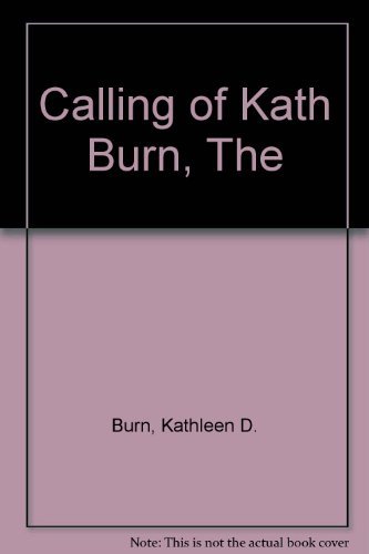 Stock image for Calling of Kath Burn, The for sale by WorldofBooks