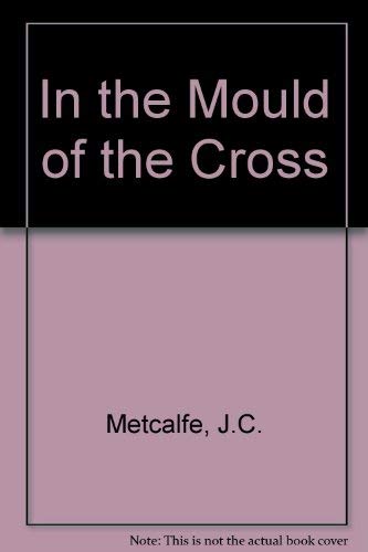 Stock image for In the Mould of the Cross for sale by Wonder Book