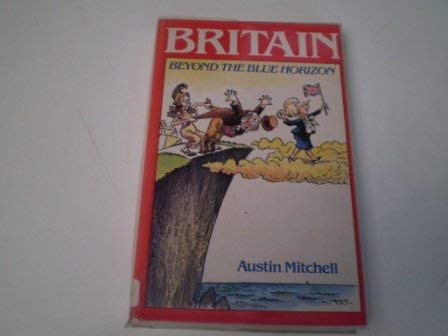 Stock image for Britain: Beyond the Blue Horizon for sale by AwesomeBooks