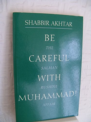Stock image for Be Careful with Muhammad: The Salman Rushdie Affair for sale by Phatpocket Limited