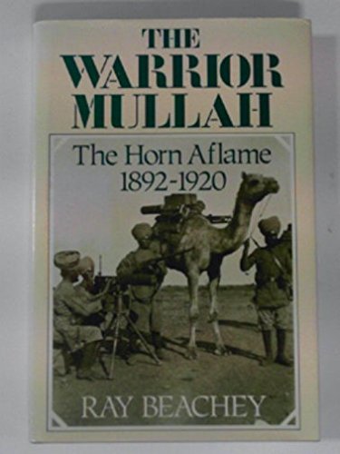 Stock image for The Warrior Mullah: The Horn Aflame, 1892-1920 for sale by Liber-Amator