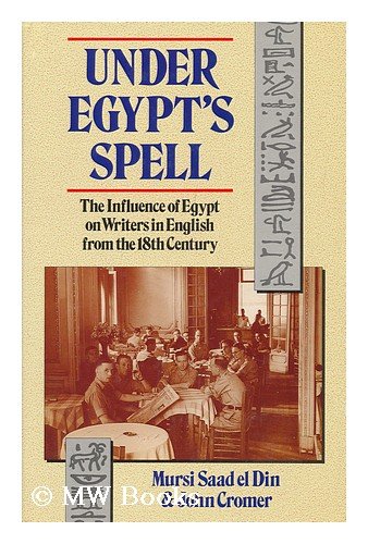Imagen de archivo de Under Egypt's Spell: English Writers and Egypt a la venta por WorldofBooks