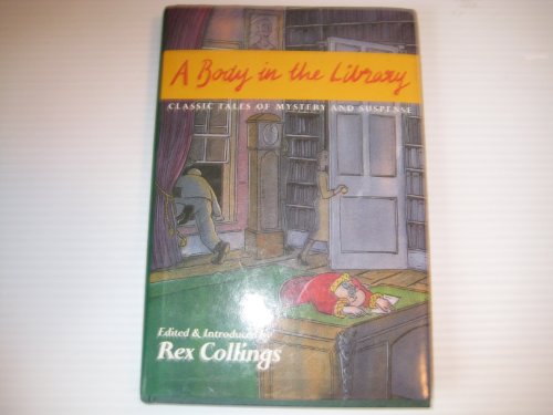 A body in the library: classic tales of mystery and suspense (9780947792589) by COLLINGS, Rex (ed)