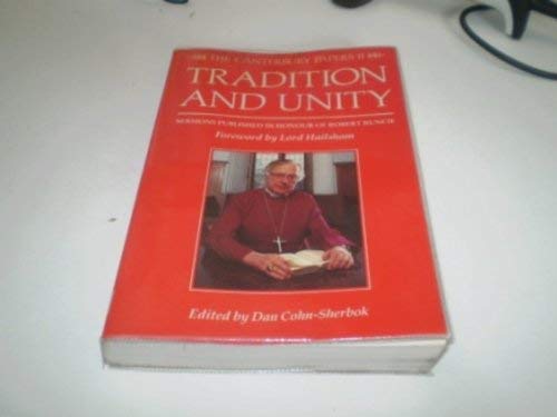 Imagen de archivo de Tradition and Unity - Sermons Published in Honour of Robert Runcie a la venta por RIVERLEE BOOKS