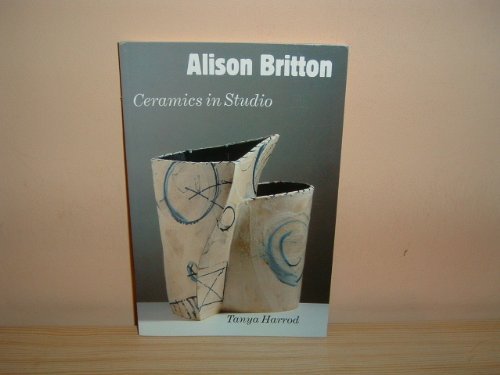 Ceramics in Studio - Alison Britton (9780947792664) by Tanya Harrod