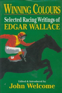 Stock image for Winning Colours: Selected Racing Writings of Edgar Wallace for sale by stoney cove books