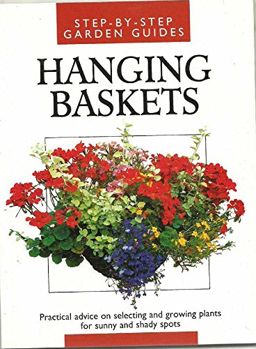 Stock image for Hanging Baskets. Step-by-Step Garden Guides for sale by SecondSale