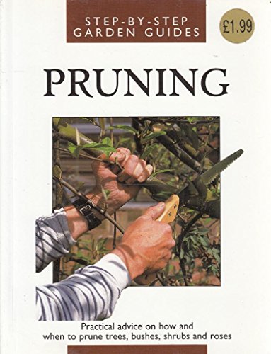 Imagen de archivo de Pruning (Step-by-Step Garden Guides) a la venta por Better World Books