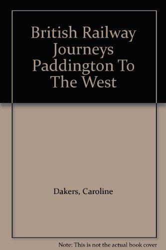 Stock image for British Railway Journeys: Paddington to the West v. 1 for sale by Reuseabook