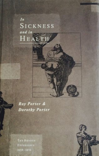 In Sickness and in Health: The British Experience, 1650-1850 (9780947795771) by Roy Porter; Dorothy Porter