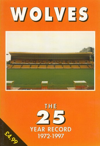 Wolves : The 25 Year Record 1972-73 to 1996-97 Seasons