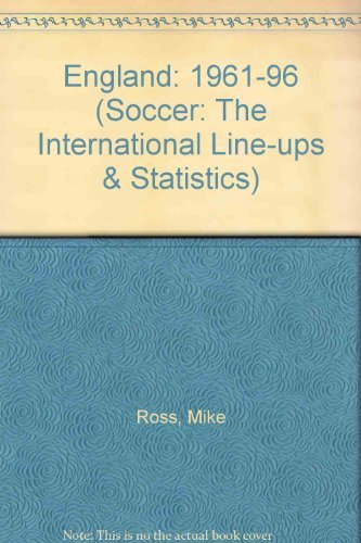Beispielbild fr England: 1961-96 (Soccer: The International Line-ups & Statistics) zum Verkauf von medimops