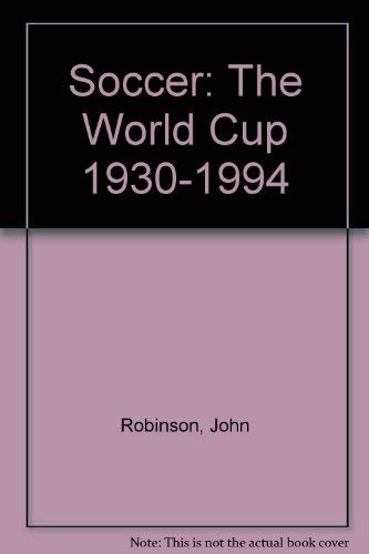 Beispielbild fr Soccer: The World Cup 1930-1994 zum Verkauf von Reuseabook