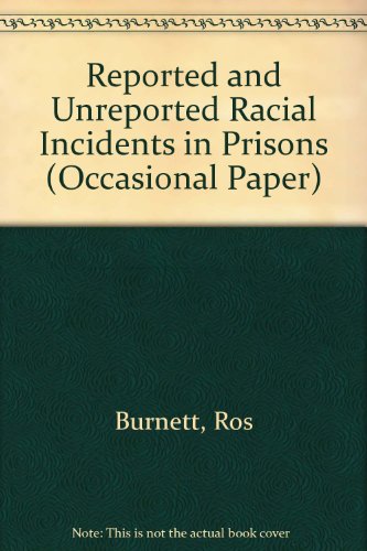 Beispielbild fr Reported and Unreported Racial Incidents in Prisons (Occasional Papers) zum Verkauf von Phatpocket Limited