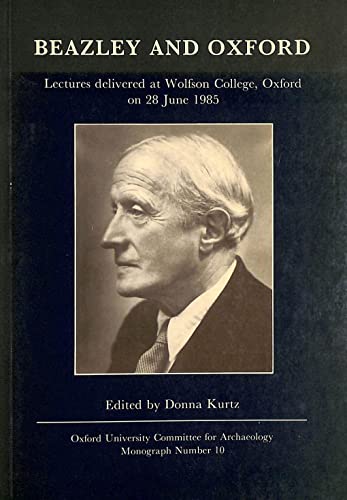 Imagen de archivo de Beazley and Oxford. Lectures Delivered At Wolfson College, Oxford on 28 June 1985 a la venta por TotalitarianMedia