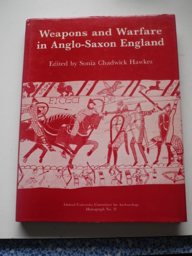 Imagen de archivo de Weapons and Warfare in Anglo-Saxon England (Monograph (University of Oxford. Committee for Archaeology), No. 21.) a la venta por AwesomeBooks