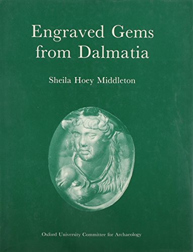 Imagen de archivo de Engraved Gems from Dalmatia (Monograph / Oxford University Committee for Archaeology) a la venta por Powell's Bookstores Chicago, ABAA