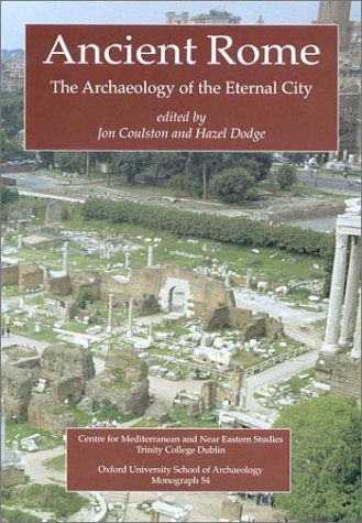 9780947816544: Ancient Rome: The Archaeology of the Eternal City: No. 54