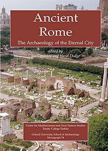 Beispielbild fr Ancient Rome: The Archaeology of the Eternal City (Oxford University School of Archaeology Monograph) zum Verkauf von Gardner's Used Books, Inc.