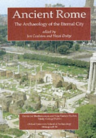 Stock image for Ancient Rome: The Archaeology of the Eternal City (Oxford University School of Archaeology Monograph) for sale by ZBK Books