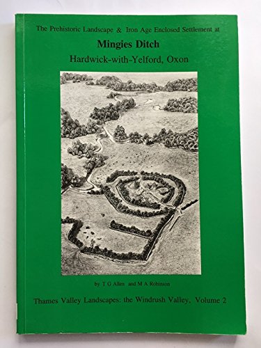 Beispielbild fr The Prehistoric Landscape and Iron Age Enclosed Settlement at Mingies Ditch zum Verkauf von Anybook.com