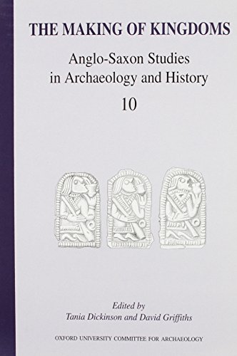 Imagen de archivo de The Making of Kingdoms (Anglo-Saxon Studies in Archaeology and History ; 10) a la venta por Katsumi-san Co.