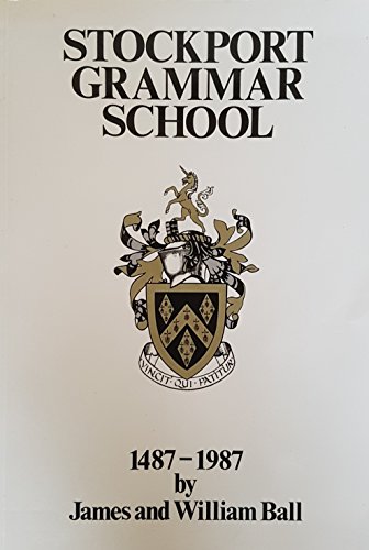 Stock image for Stockport Grammar School, 1487-1987 for sale by WeBuyBooks