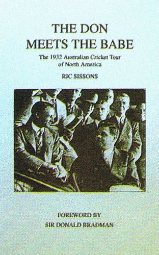 

Don Meets the Babe: The 1932 Australian Cricket Tour of North America