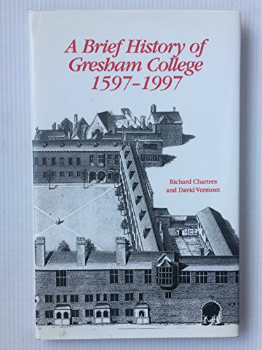 Stock image for A Brief History of Gresham College 1597-1997 for sale by WorldofBooks