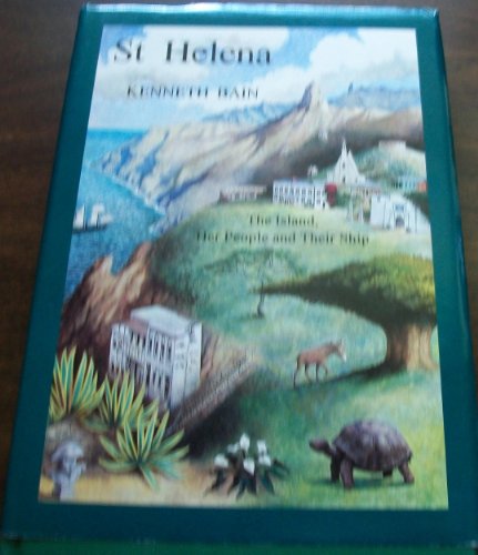 Stock image for St Helena, the Island, Her People and Their Ship for sale by HPB-Emerald