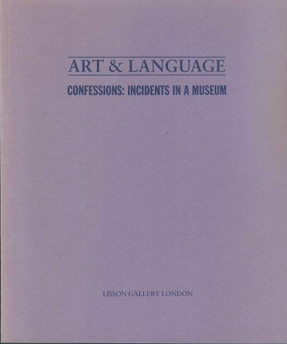 9780947830069: Confessions. Incidents in a Museum. Paintings By Michael Baldwin and Mel Ramsden