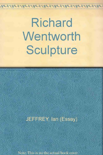 Imagen de archivo de RICHARD WENTWORTH : SCULPTURES; a la venta por Counterpoint Records & Books