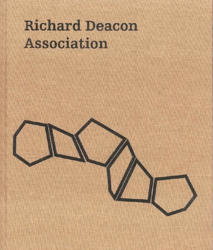 Beispielbild fr Richard Deacon: Association zum Verkauf von Monster Bookshop