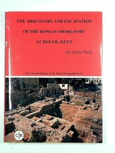 Beispielbild fr The Discovery and Excavation of the Roman Shore - Fort at Dover, Kent (Kent Monograph S.) zum Verkauf von AwesomeBooks