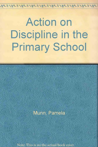 Action on Discipline: In the Primary School (9780947833831) by Munn, Pamela; Johnstone, Margaret; Watson, Gordon; Edwards, Lynne