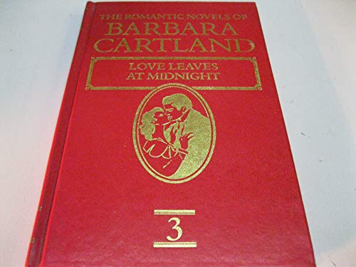 9780947837600: Love Leaves At Midnight (The Romantic Novels of Barbara Cartland Vol 3)