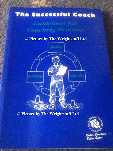 Beispielbild fr The Successful Coach : Guidelines for Coaching Practice zum Verkauf von Better World Books Ltd