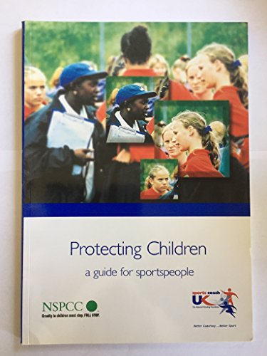 9780947850500: Protecting Children: a Guide for Sports People