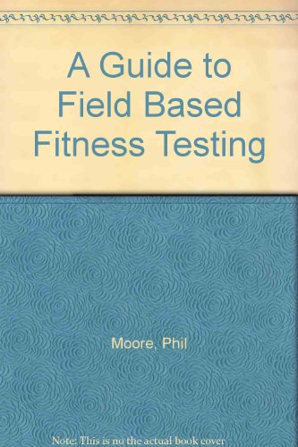 9780947850555: A Guide to Field Based Fitness Testing