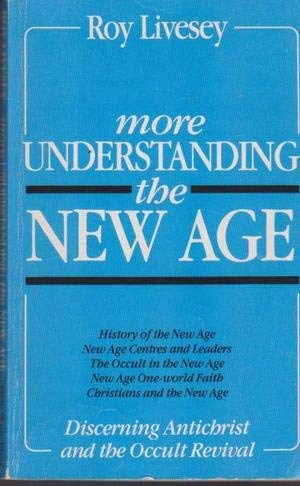Beispielbild fr More Understanding the New Age: Discerning Antichrist and the Occult Revival zum Verkauf von Goldstone Books