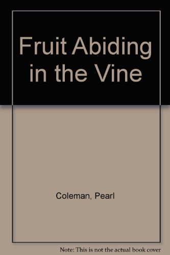 Stock image for Fruit Abiding in the Vine for sale by WorldofBooks