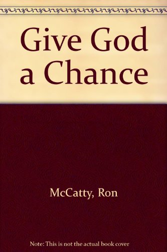 Stock image for Give God a Chance for sale by Reuseabook