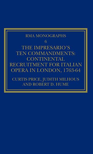 9780947854058: The Impresario's Ten Commandments: Continental Recruitment for Italian Opera in London 1763-64 (Royal Musical Association Monographs)