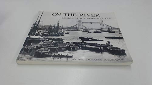 Imagen de archivo de On the River: Memories of a Working River a la venta por WorldofBooks