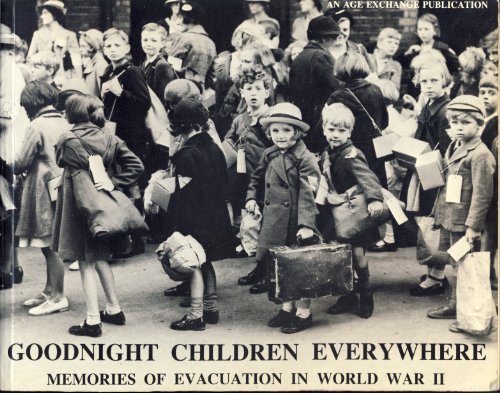 Stock image for Good-night Children Everywhere: Memories of Evacuation in World War II for sale by WorldofBooks