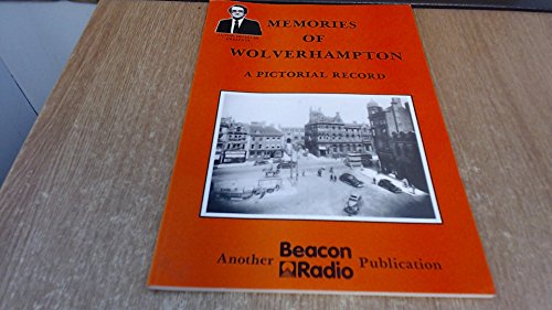 Stock image for Memories Of Wolverhampton: A Pictorial Record (SCARCE COPY SIGNED BY ALTON DOUGLAS) for sale by Greystone Books